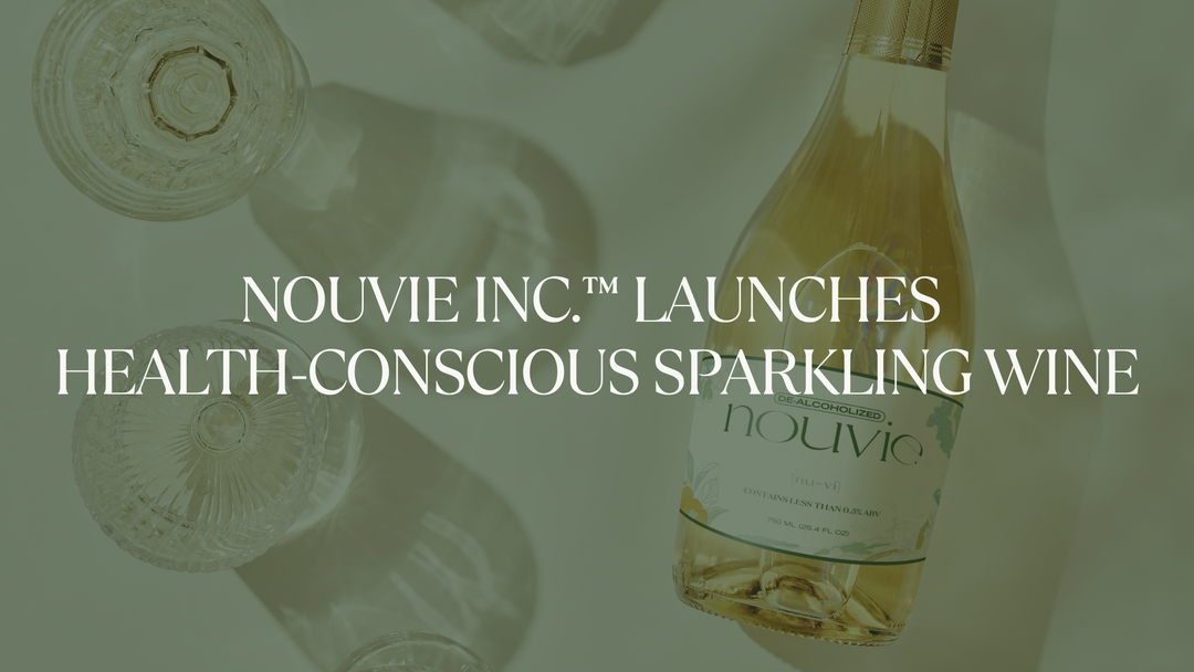NOUVIE INC.™ LAUNCHES HEALTH-CONSCIOUS SPARKLING WINE, DELIVERING A WELLNESS CHOICE WITHOUT COMPROMISING REFINED FLAVOR